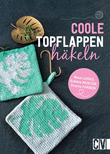 Coole Topflappen häkeln: Neue Looks, schöne Muster, starke Farben