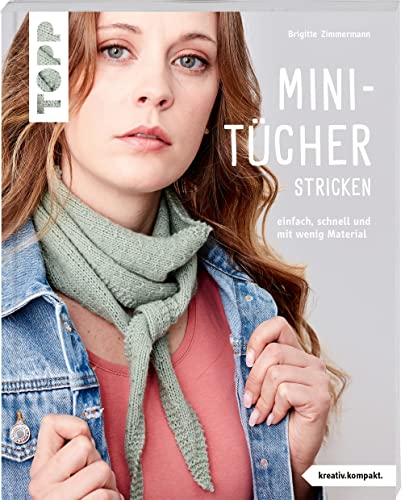 Mini-Tücher stricken (kreativ.kompakt.) SPIEGEL Bestseller: Einfach, schnell und mit wenig Material