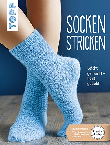 Socken stricken: Leicht gemacht - heiß geliebt. Genial für Einsteiger (kreativ.startup.)