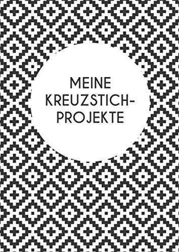 MEINE KREUZSTICH-PROJEKTE: Stickmuster erstellen: Millimeterpapier zum Entwerfen eigener Stickmuster | 100 Seiten A4 | perfektes Geschenk für...