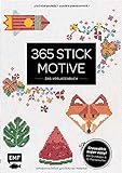 365 Stickmotive – Das Vorlagenbuch: Kreuzstich super easy: mit allen Grundlagen und 10 Themenwelten