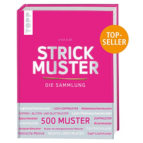 Strickmuster. Die Sammlung.: 500 Muster: Ajourmuster, Zopfmuster, Keltische Motive, Patentmuster uvm.