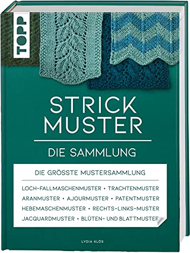 Strickmuster. Die Sammlung.: 500 Muster: Ajourmuster, Zopfmuster, Keltische Motive, Patentmuster u.v.m.