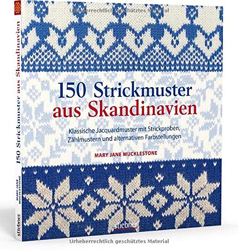 150 Strickmuster aus Skandinavien. Mustersammlung für Fair Isle und Jacquard Strickmuster. Für Norwegerpullover oder bunte Accessoires. Mit Strickproben, Zählmustern und Mustercharts.