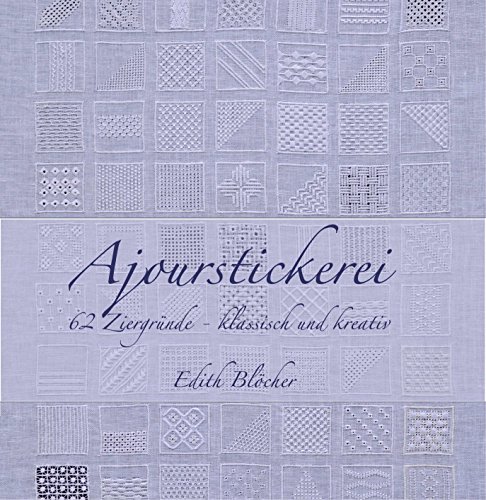 Ajourstickerei, 64 Stickmuster, klassisch und kreativ: das eBook zum Buch